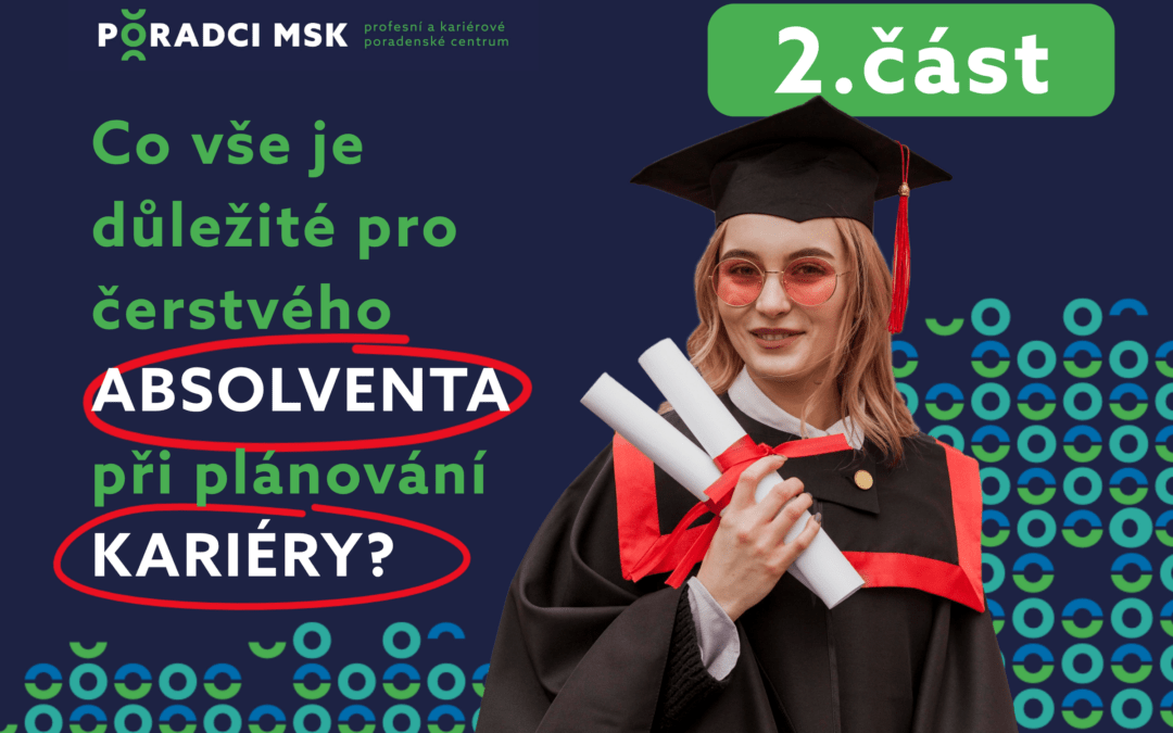 Co vše je důležité pro čerstvého absolventa při plánování kariéry? 2. čast