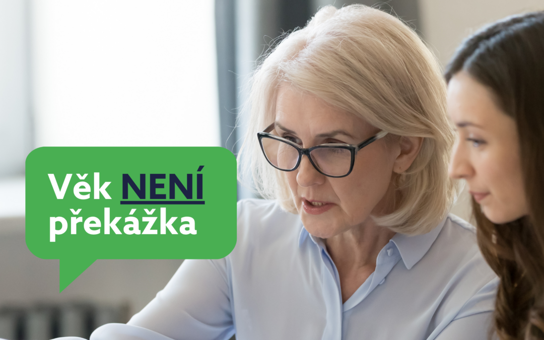 Věk není překážka. Překážkou bývá spíše přesvědčení, že už nemáme šanci.